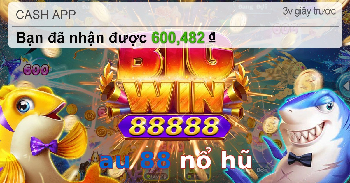 au 88 nổ hũ